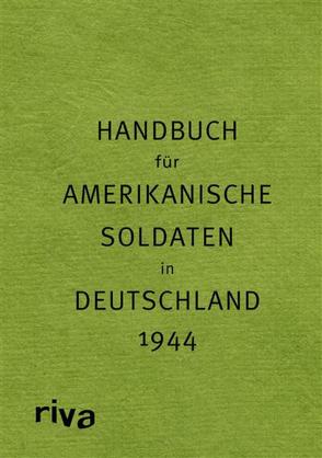 Pocket Guide to Germany – Handbuch für amerikanische Soldaten in Deutschland 1944 von Kellerhoff,  Sven Felix