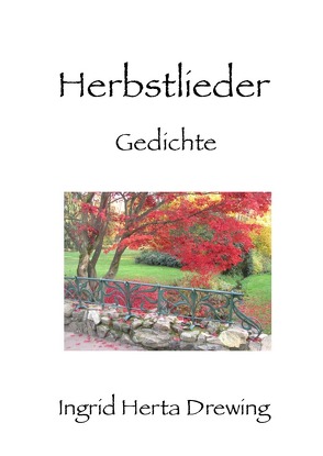 “ Pocket-Poems“, Natur-Erlebnis und Gedankenlyrik / Herbstlieder von Drewing,  Ingrid Herta