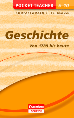 Pocket Teacher Geschichte – Von 1789 bis heute. 5.-10. Klasse von Liepach,  Martin