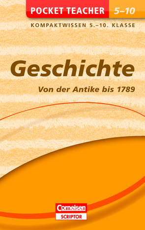 Pocket Teacher Geschichte – Von der Antike bis 1789. 5.-10. Klasse von Liepach,  Martin