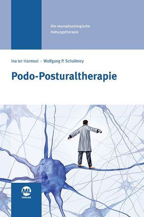 Podo-Posturaltherapie von Harmsel,  Ina ter, Schallmey,  Wolfgang P.