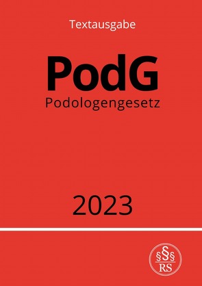 Podologengesetz – PodG 2023 von Studier,  Ronny