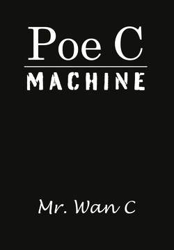 Poe C Machine von C,  Mr. Wan