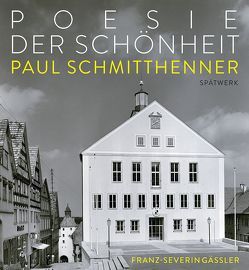 Poesie der Schönheit. Paul Schmitthenner 1884-1972. Rathaus Hechingen, Spätwerk, Kontext. von Gäßler,  Franz-Severin