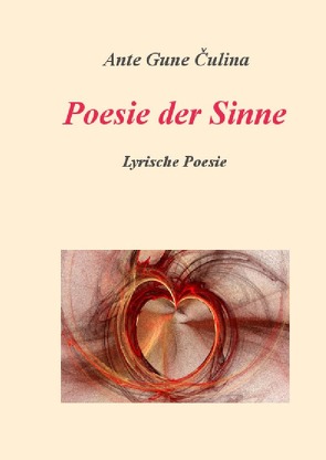 Poesie der Sinne von Čulina,  Ante Gune