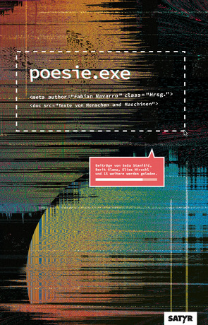 poesie.exe von Bajohr,  Hannes, Diestel,  Lukas, Glanz,  Berit, Godoy,  Nicolas M., Hirschl,  Elias, Hubatschke,  Christoph, Mahmod,  Miedya, Merten,  Ken, Nakotte,  Julia, Navarro,  Fabian, Neidhardt,  Fabian, Piringer,  Jörg, Schlederer,  Florian, Schürer,  Oliver, Seemann,  Selina, Sorge,  Frank, Stanišić,  Saša, Weichbrodt,  Gregor