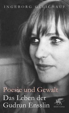 Poesie und Gewalt von Gleichauf,  Ingeborg