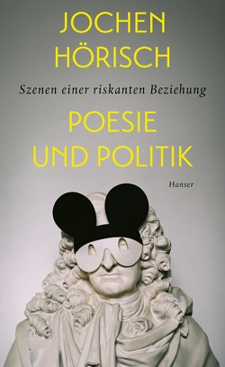 Poesie und Politik von Hoerisch,  Jochen