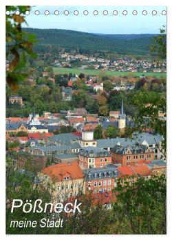 Pößneck – meine Stadt (Tischkalender 2024 DIN A5 hoch), CALVENDO Monatskalender von Dietsch,  M.