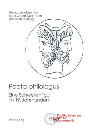 Poeta philologus von Dehrmann,  Mark-Georg, Nebrig,  Alexander