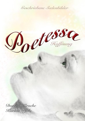 Poetessa – Hoffnung von Kirsche,  Doreen, Pfolz,  Karina