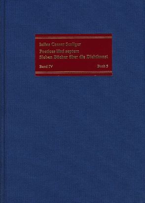 Poetices libri septem / Band IV: Buch 5 von Deitz,  Luc, Fuhrmann,  Manfred, Scaliger,  Julius Caesar, Vogt-Spira,  Gregor