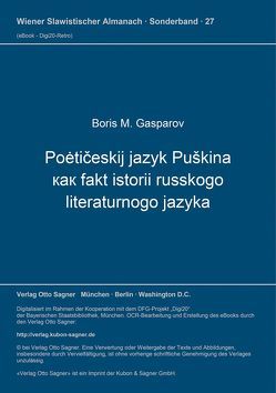 Poetičeskij jazyk Puškina kak fakt istorii russkogo literaturnogo jazyka von Gasparov,  Boris M.