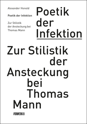 Poetik der Infektion von Alexander,  Honold