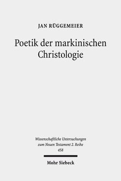Poetik der markinischen Christologie von Rüggemeier,  Jan
