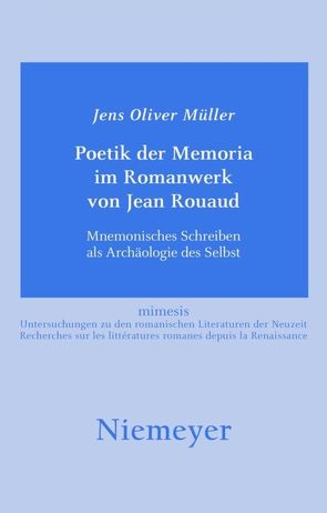 Poetik der Memoria im Romanwerk von Jean Rouaud von Müller,  Jens-Oliver