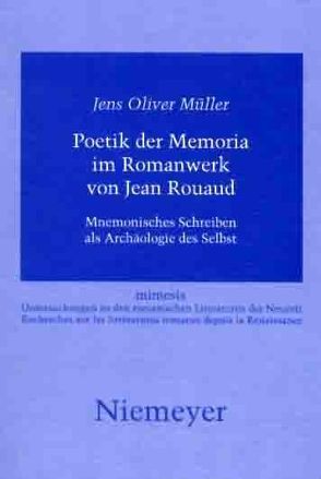 Poetik der Memoria im Romanwerk von Jean Rouaud von Müller,  Jens-Oliver