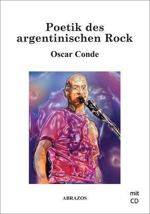 Poetik des argentinischen Rock von Conde,  Oscar, Ruf,  Christina