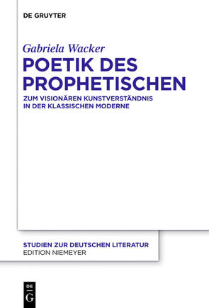 Poetik des Prophetischen von Wacker,  Gabriela