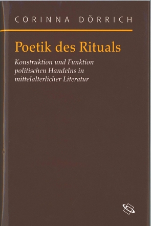 Poetik des Rituals von Althoff,  Gerd, Dörrich,  Corinna, Stollberg-Rilinger,  Barbara, Wenzel,  Horst
