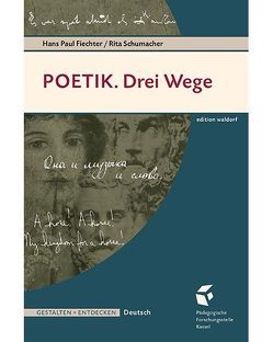 POETIK. Drei Wege von Fichter,  Hans, Schumacher,  Rita