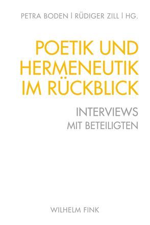 Poetik und Hermeneutik im Rückblick von Assmann,  Aleida, Assmann,  Jan, Boden,  Petra, Fellmann,  Ferdinand, Frank,  Manfred, Gumbrecht,  Hans Ulrich, Haverkamp,  Anselm, Henrich,  Dieter, Jauss-Meyer,  Helga, Lachmann,  Renate, Lübbe,  Hermann, Luckmann,  Thomas, Meier,  Christian, Schlaeger,  Jürgen, Schwab,  Gabriele, Stempel,  Wolf-Dieter, Stierle,  Karlheinz, Warning,  Rainer, Weinrich,  Harald, Zill ,  Rüdiger