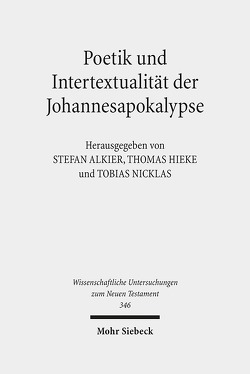 Poetik und Intertextualität der Johannesapokalypse von Alkier,  Stefan, Hieke,  Thomas, Nicklas,  Tobias, Sommer,  Michael