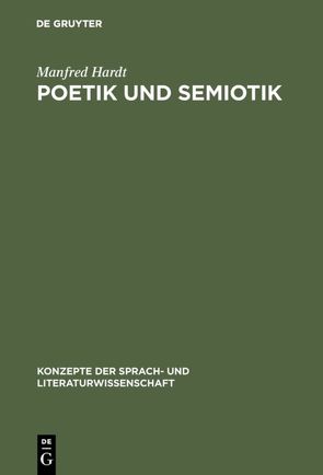 Poetik und Semiotik von Hardt,  Manfred