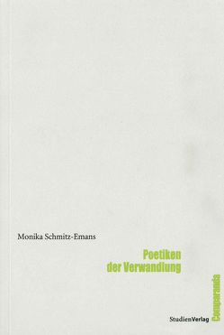 Poetiken der Verwandlung von Schmitz-Emans,  Monika