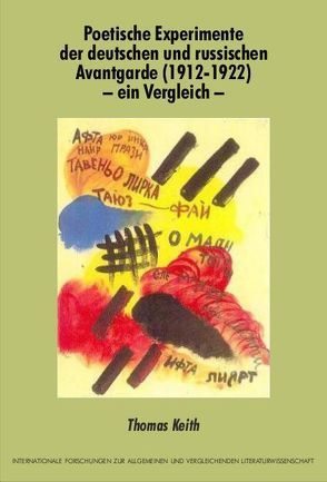 Poetische Experimente der deutschen und russischen Avantgarde (1912-1922) – ein Vergleich von Keith,  Thomas, Martino,  Alberto