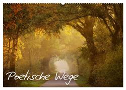 Poetische Wege (Wandkalender 2024 DIN A2 quer), CALVENDO Monatskalender von Kalanke,  Jens