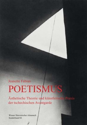 Poetismus. Ästhetische Theorie und künstlerische Praxis der tschechischen Avantgarde von Fabian,  Jeanette