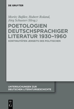 Poetologien deutschsprachiger Literatur 1930-1960 von Baßler,  Moritz, Roland,  Hubert, Schuster,  Jörg
