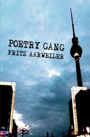 Poetry Gang von Aarweiler,  Fritz