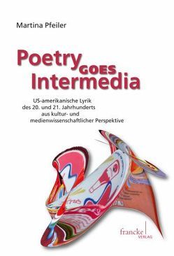 Poetry Goes Intermedia von Pfeiler,  Martina