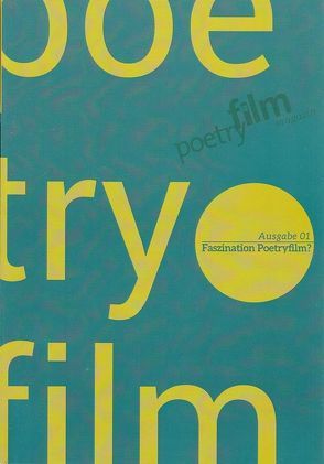 Poetryfilm Magazin / Ausgabe 01 – Faszination Poetryfilm? von Helmcke,  Aline, Naschert,  Guido