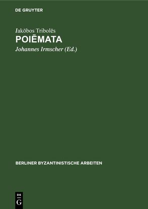 Poiēmata von Irmscher,  Johannes, Tribolēs,  Iakōbos