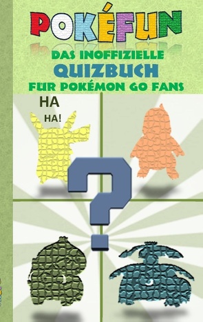 POKEFUN – Das inoffizielle Quizbuch für Pokemon GO Fans von Taane,  Theo von