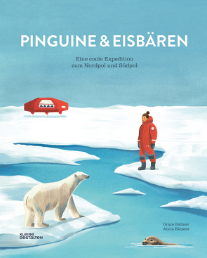 Pinguine und Eisbären von Helmer,  Grace, Klanten,  Robert, Klepeis,  Alicia, Niebius,  Maria-Elisabeth