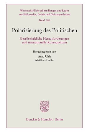 Polarisierung des Politischen. von Friehe,  Matthias, Uhle,  Arnd