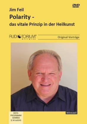 Polarity – das vitale Prinzip in der Heilkunst von Feil,  Jim