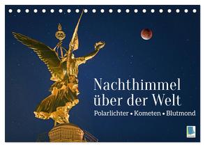 Polarlichter, Kometen, Blutmond: Nachthimmel über der Welt (Tischkalender 2024 DIN A5 quer), CALVENDO Monatskalender von CALVENDO,  CALVENDO