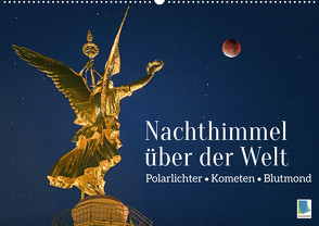 Polarlichter, Kometen, Blutmond: Nachthimmel über der Welt (Wandkalender 2023 DIN A2 quer) von CALVENDO