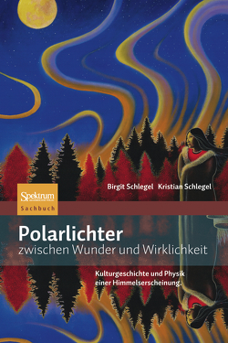 Polarlichter zwischen Wunder und Wirklichkeit von Schlegel,  Kristian