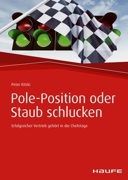 Pole-Position oder Staub schlucken von Kitzki,  Peter