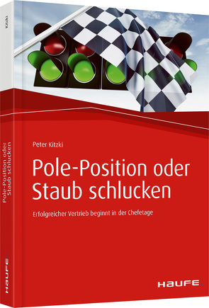 Pole-Position oder Staub schlucken von Kitzki,  Peter