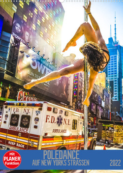 Poledance auf New Yorks Straßen (Wandkalender 2022 DIN A2 hoch) von Meutzner,  Dirk