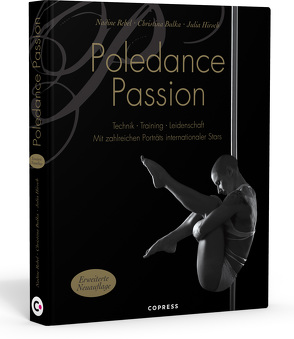 Poledance Passion – Technik, Training, Leidenschaft von Bulka,  Christina, Hirsch,  Julia, Rebel,  Nadine