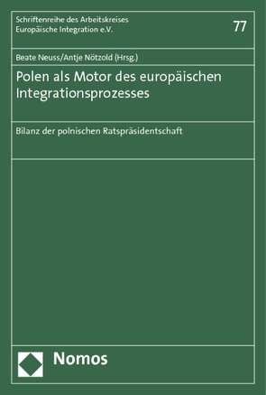 Polen als Motor des europäischen Integrationsprozesses von Neuss,  Beate, Nötzold,  Antje