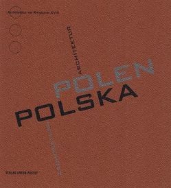 Polen. Architektur von Chmara,  Maciej, Faryna-Pszkiewicz,  Hanna, Grodziski,  Stanisław, Kraus,  Paweł, Piatek,  Grzegorz, Stiller,  Adolph, Trybus,  Jaroslaw